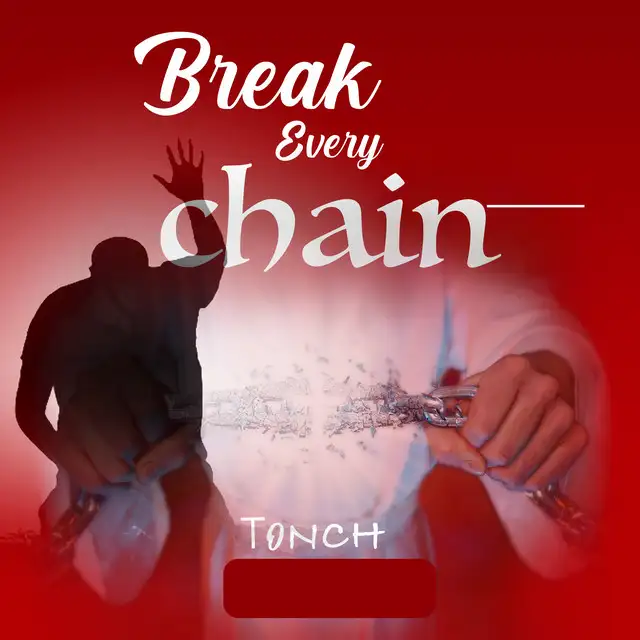 Tonch - Break Every Chain
